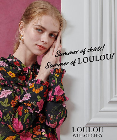 Summer of shirts！Summer of LOULOU！