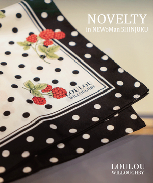 NEWoMan新宿店 OPENING DAYS【LOULOU WILLOUGHBY】